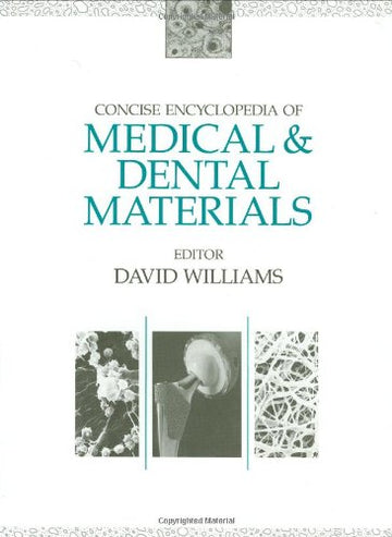 Concise Encyclopaedia of Medical and Dental Materialst (Advances in Materials Science and Engineering)