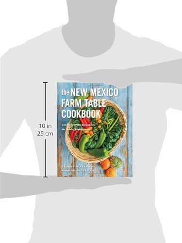 The New Mexico Farm Table Cookbook: 100 Homegrown Recipes from the Land of Enchantment (The Farm Table Cookbook)