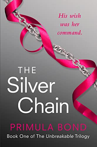 The Silver Chain (Unbreakable Trilogy) (Book 1)