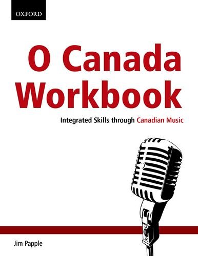 O Canada Workbook: Integrated Skills through Canadian Music