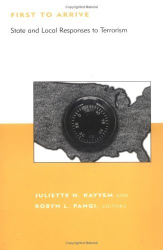First to Arrive: State and Local Response to Terrorism (Bcsia Studies in International Security)