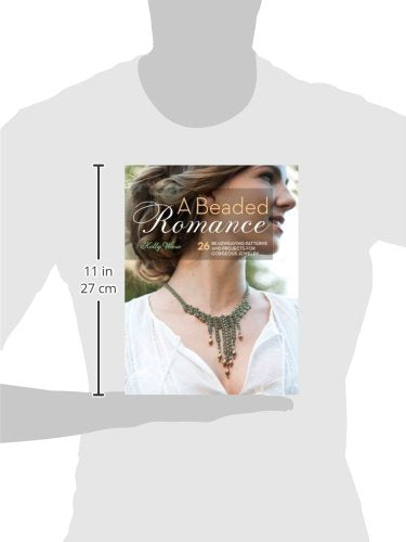 A Beaded Romance: 26 Beadweaving Patterns and Projects for Gorgeous Jewelry