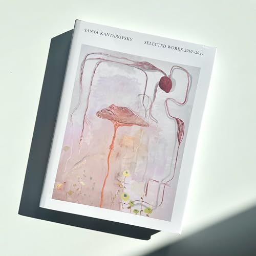Sanya Kantarovsky: Selected Works 2010-2024
