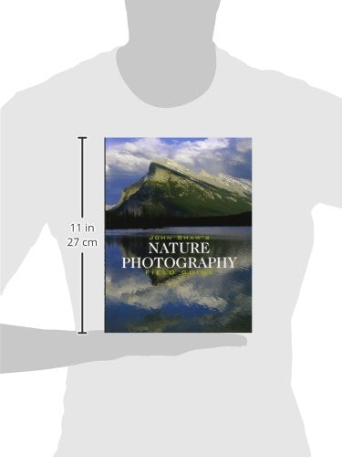 John Shaw's Nature Photography Field Guide