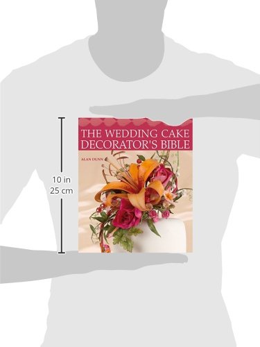 The Wedding Cake Decorator's Bible