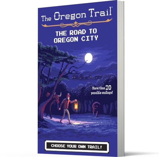 The Oregon Trail: The Road to Oregon City (The Oregon Trail, 4)