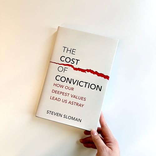 The Cost of Conviction: How Our Deepest Values Lead Us Astray