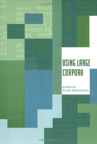 Using Large Corpora (ACL-MIT Series in Natural Language Processing)