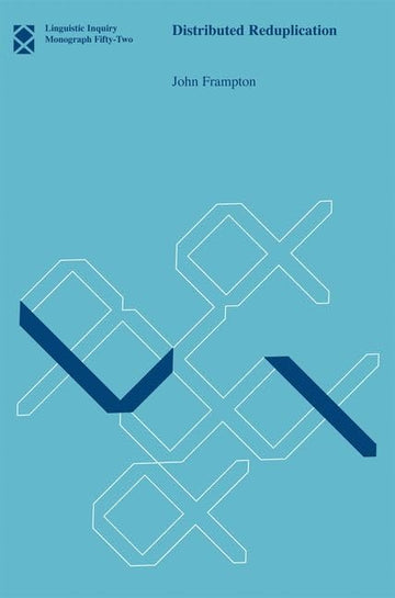 Distributed Reduplication (Linguistic Inquiry Monographs)