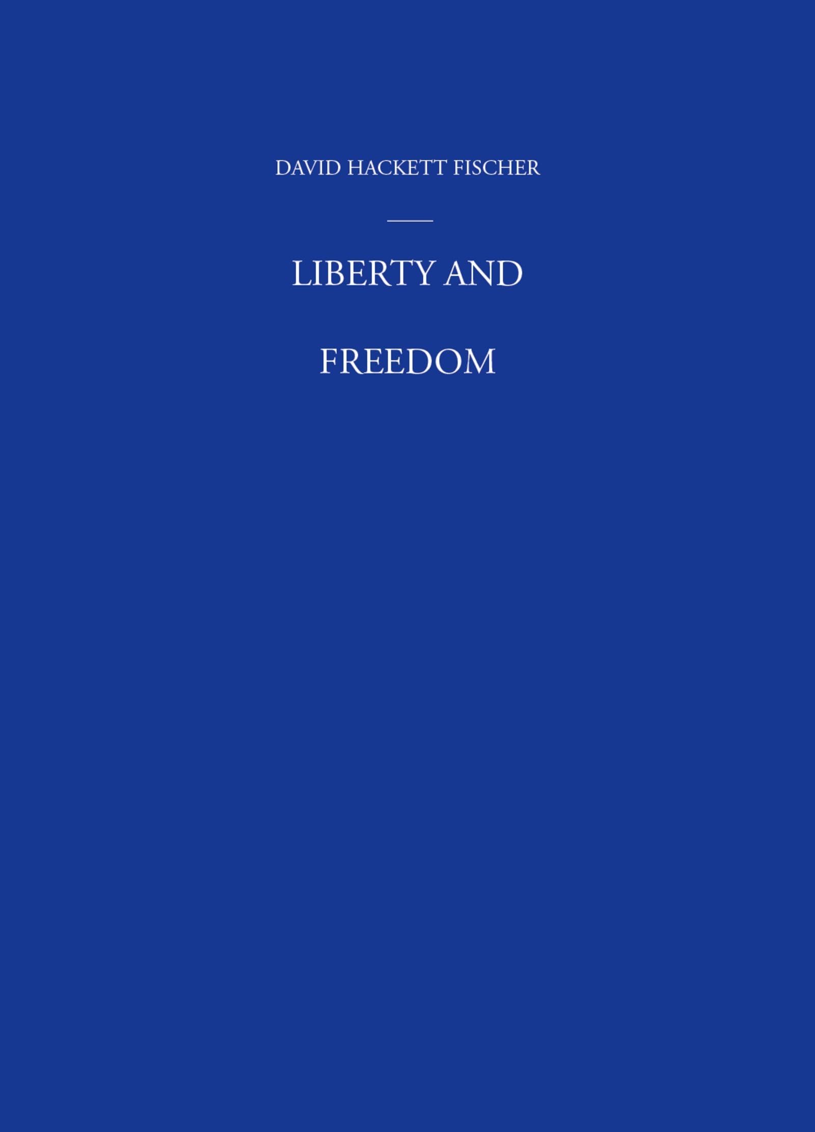 Liberty and Freedom: A Visual History of America's Founding Ideas (America: a cultural history) (VOLUME III)