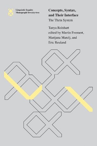 Concepts, Syntax, and Their Interface: The Theta System (Linguistic Inquiry Monographs)