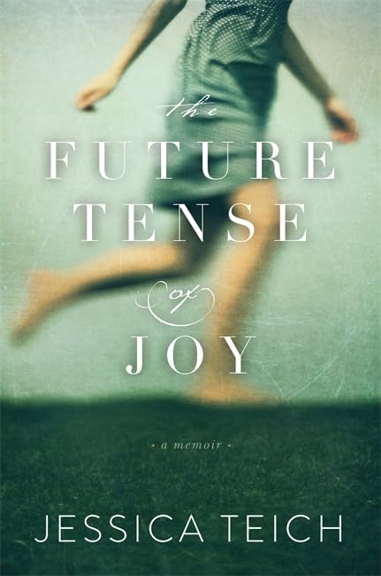 The Future Tense of Joy: A Memoir