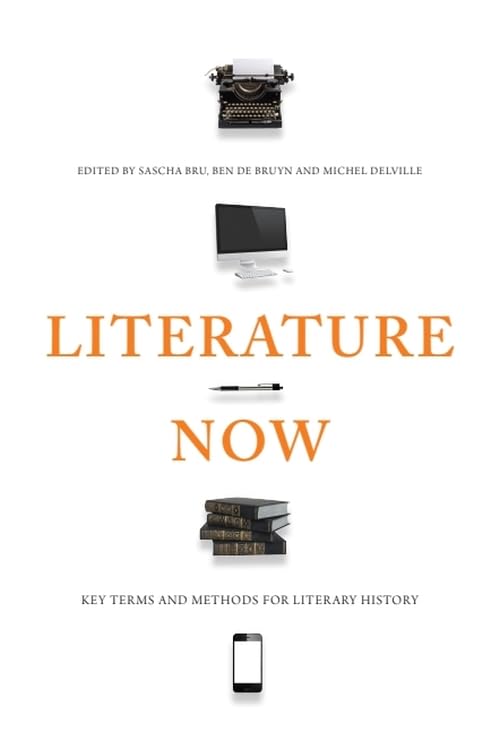 Literature Now: Key Terms and Methods for Literary History