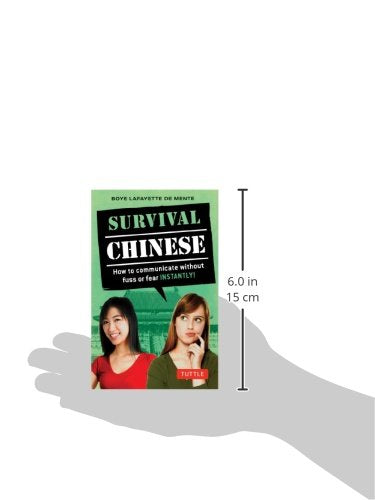 Survival Chinese: How to Communicate without Fuss or Fear Instantly! (Mandarin Chinese Phrasebook) (Survival Series)