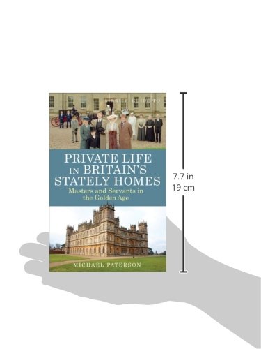 A Brief Guide to Private Life in Britain's Stately Homes