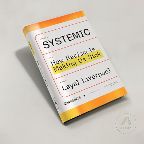 Systemic: How Racism Is Making Us Sick
