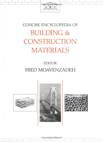 Concise Encyclopedia of Building and Construction Materials (Advances in Materials Science and Engineering)