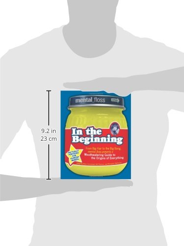 Mental Floss presents In the Beginning: From Big Hair to the Big Bang, mental_floss presents a Mouthwatering Guide to the Origins of Everything