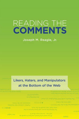 Reading the Comments: Likers, Haters, and Manipulators at the Bottom of the Web