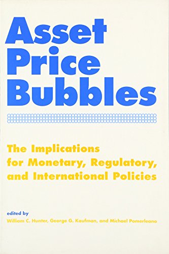 Asset Price Bubbles: The Implications for Monetary, Regulatory, and International Policies (Mit Press)