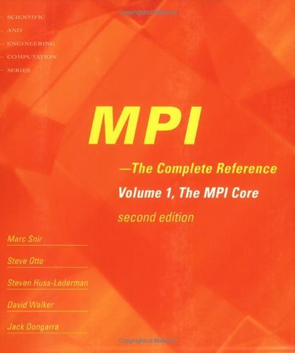 MPI: The Complete Reference (Vol. 1) - 2nd Edition, Vol. 1 - The MPI Core