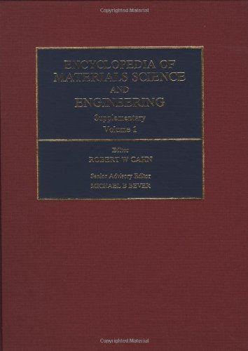 Encyclopaedia of Materials Science and Engineering: Supplementary, Vol. 1 (Advances in Materials Science and Engineering)