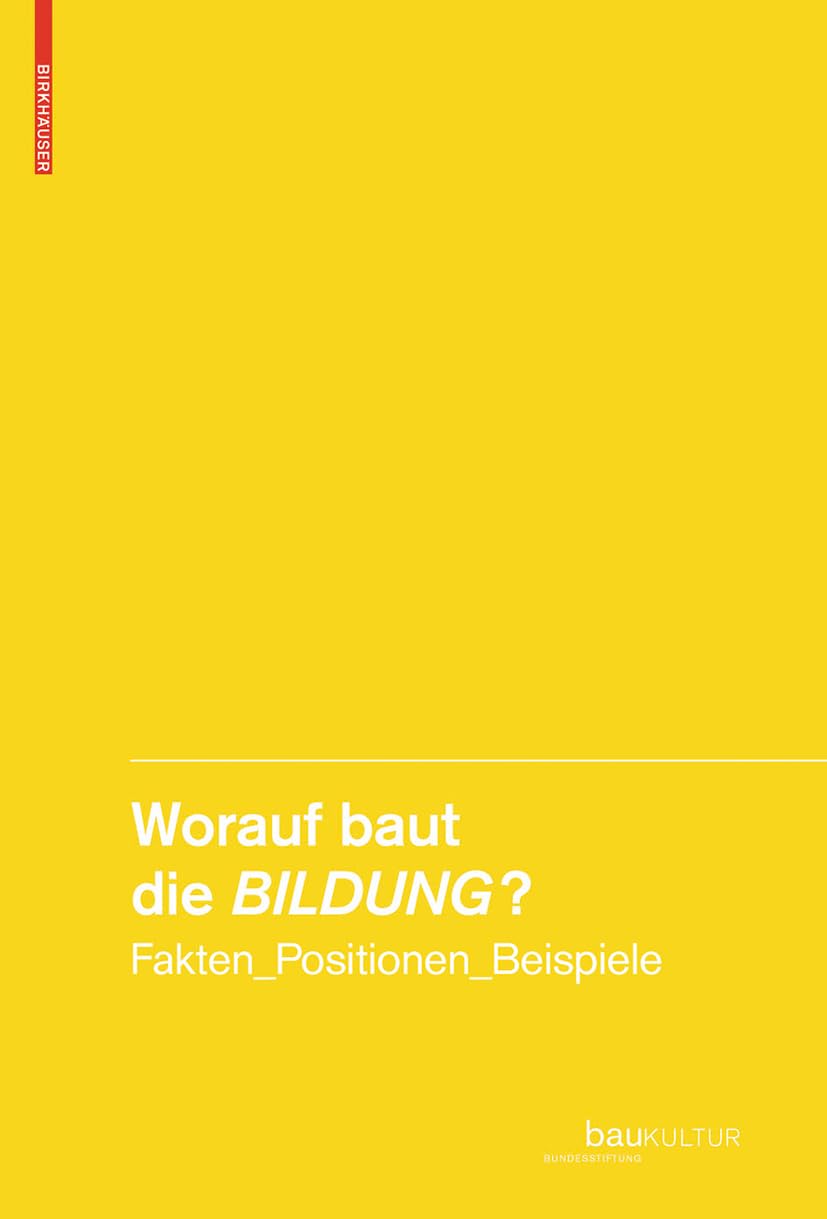 Worauf baut die Bildung?: Fakten, Positionen, Beispiele (German Edition)