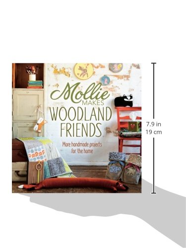 Mollie Makes Woodland Friends: More Handmade Projects for the Home