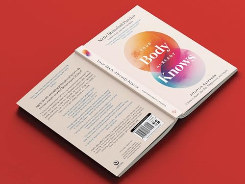 Your Body Already Knows: Intuitive Ayurveda 21 Days to Reset your Gut, Sleep, Mood, and Health