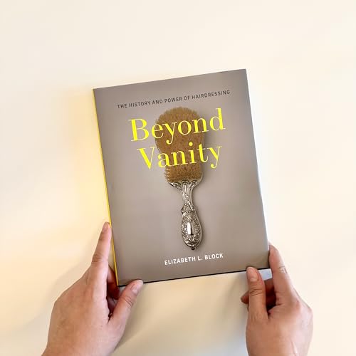 Beyond Vanity: The History and Power of Hairdressing