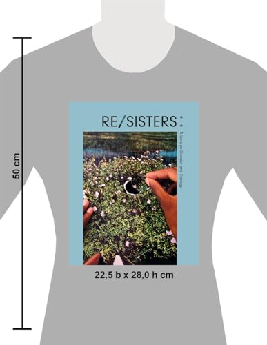 RE/SISTERS: A Lens on Gender and Ecology