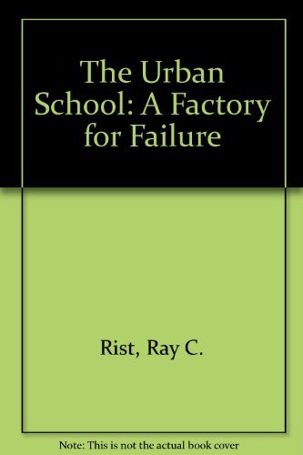 The Urban School: A Factory for Failure