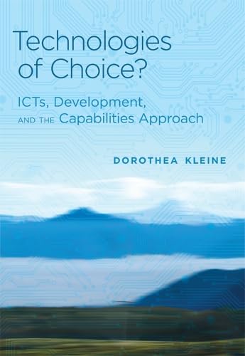 Technologies of Choice?: ICTs, Development, and the Capabilities Approach (Information Society)