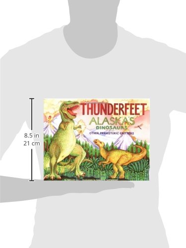 Thunderfeet: Alaska's Dinosaurs and Other Prehistoric Critters (PAWS IV)