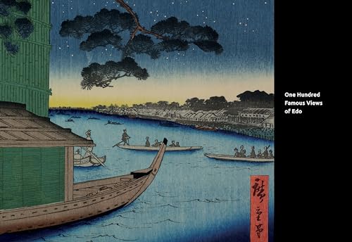Hiroshige's One Hundred Famous Views of Edo: The Definitive Collector's Edition (Woodblock Prints)