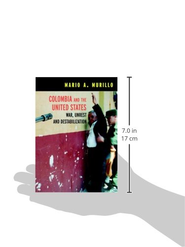 Colombia and the United States : War, Unrest, and Destabilization (Open Media Series)