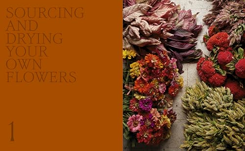 Designing with Dried Flowers: Creating Everlasting Arrangements
