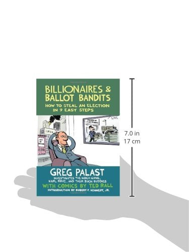 Billionaires & Ballot Bandits: How to Steal an Election in 9 Easy Steps