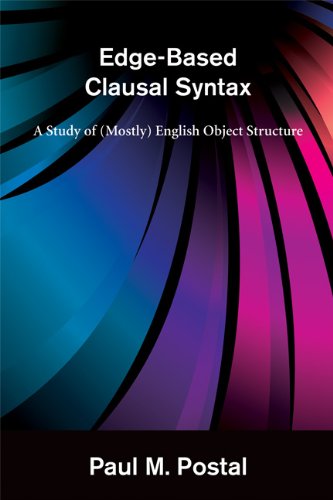 Edge-based Clausal Syntax: A Study of (Mostly) English Object Structure (Mit Press)