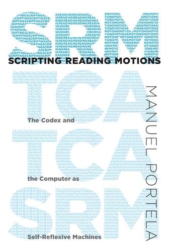 Scripting Reading Motions: The Codex and the Computer as Self-Reflexive Machines