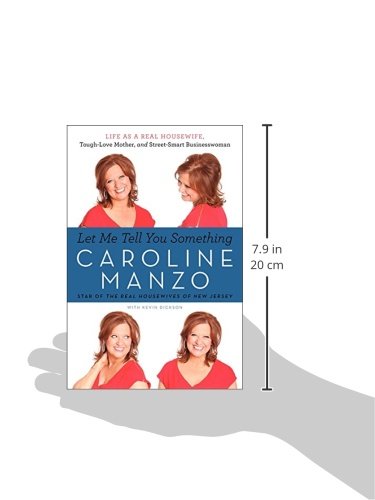 Let Me Tell You Something: Life as a Real Housewife, Tough-Love Mother, and Street-Smart Businesswoman