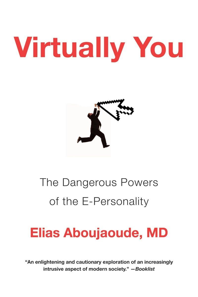 Virtually You: The Dangerous Powers of the E-Personality