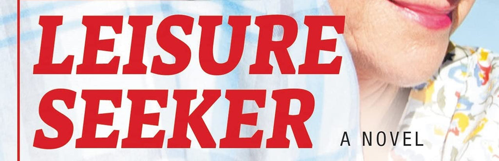 The Leisure Seeker [Movie Tie-in]: A Novel
