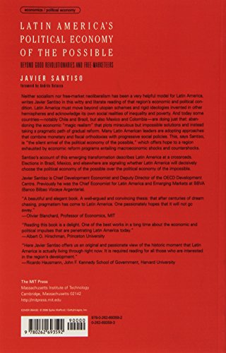 Latin America's Political Economy of the Possible: Beyond Good Revolutionaries and Free-Marketeers (Mit Press)