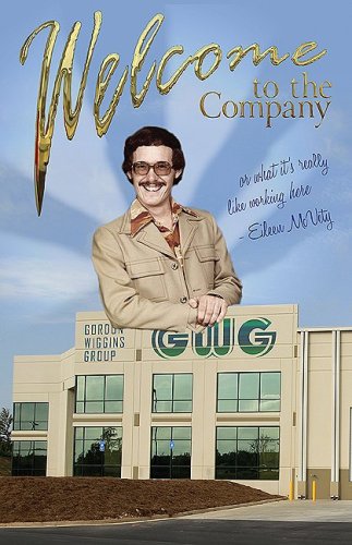 Welcome to the Company (or what it's really like working here)
