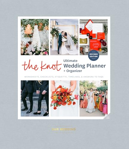 The Knot Ultimate Wedding Planner and Organizer, Revised and Updated [binder]: Worksheets, Checklists, Inspiration, Calendars, and Pockets