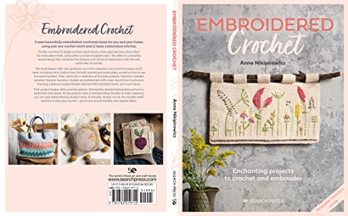 Embroidered Crochet: Enchanting projects to crochet and embroider