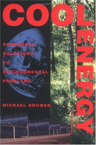 Cool Energy: Renewable Solutions to Environmental Problems