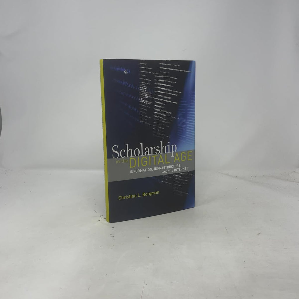 Scholarship in the Digital Age: Information, Infrastructure, and the Internet