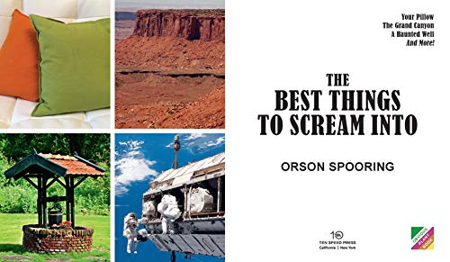 The Best Things to Scream Into